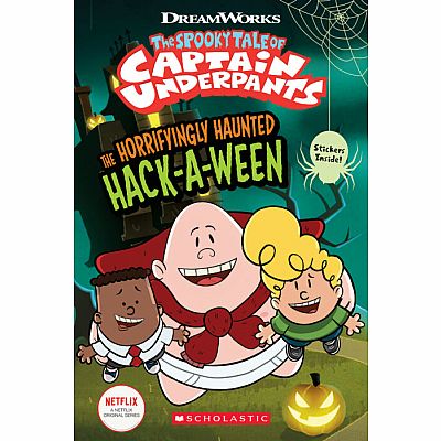 The Horrifyingly Haunted Hack-A-Ween (The Epic Tales of Captain Underpants TV: Young Graphic Novel)