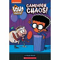 Campaign Chaos! (The Loud House #3)