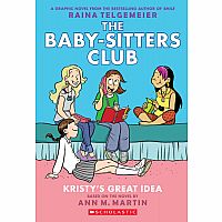 Kristy’s Great Idea (The Baby-Sitters Club Graphic Novel #1): A Graphix Book: Full-Color Edition